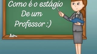 O que fazemos em um estágio como professor [upl. by Adnalay]