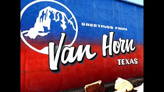 VAN HORN TEXAS [upl. by Eintihw159]