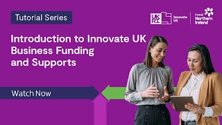 Introduction to Innovate UK Business Funding and Supports [upl. by Hunsinger]