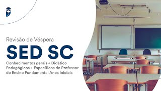 Revisão de Véspera SED SC  Professores Conhecimentos gerais  Didático Pedagógicos  Específicos [upl. by Alvita352]