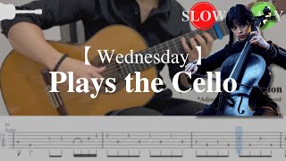 Wednesday  Plays the Cello  Fingerstyle Guitar TAB  Slow amp Easy [upl. by Millar719]