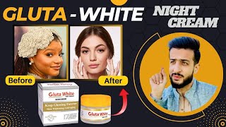 GlutaWhite Cream  Best Night Cream for Glowing skin  Safe and Effective  Glutathione cream [upl. by Anyala]