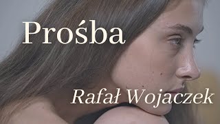 Rafał Wojaczek  Prośba [upl. by Nirb]