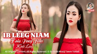 IB LEEG NIAM TSIS YOOJ YIM By Kiab Lauj Official MV 2025 SuabNkaujTawmTshiab newsong [upl. by Dalis]