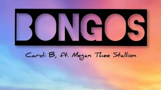 Cardi B  Bongos  Lyrics video ft Megan Thee Stallion [upl. by Meaghan913]