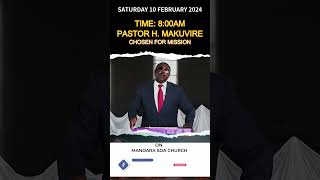 Mandara SDA Church  Pastor H Makuvire  Chosen for Mission  10 February 2024  8am [upl. by Anilak]