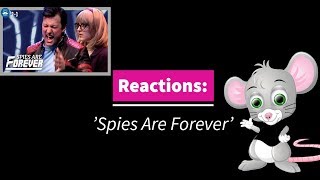 Reactions Spies Are Forever Act II Part III [upl. by Aloisia980]