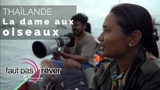 Thaïlande la route des rois  la dame aux oiseaux reportage complet  fautpasrever [upl. by Eerahs]