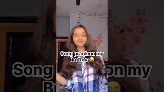 Song prank on my brother 😂❤️ songprank namak prankonbrother prank viral trend shorts [upl. by Dela190]