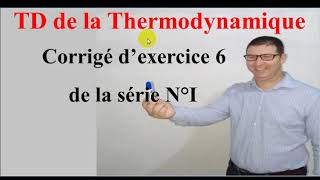 TD de la Thermodynamique corrigé dexercice 6 de la série N° I 1ère année PCSI ENSA SMAI SMAI [upl. by Aryamo37]