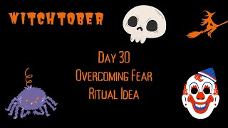 Witchtober 🎃 Day 30 Overcoming Fear Ritual Idea [upl. by Drews]