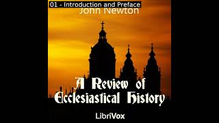 A Review of Ecclesiastical History by John Newton read by Various Part 12  Full Audio Book [upl. by Aikemat]