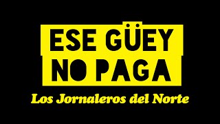 Ese Güey No Paga That Dude Doesnt Pay [upl. by Tnahsin]