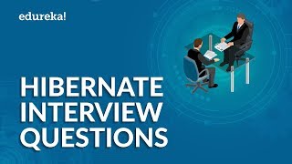 Top 50 Hibernate Interview Questions and Answers  Java Hibernate Interview Preparation  Edureka [upl. by Nosrak431]