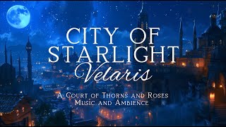 VELARIS  Original ACOTAR Music and Ambience  Inspired by the ACOTAR book series [upl. by Armin]