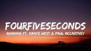 Rihanna  Four Five Seconds Lyrics ft Kanye West amp Paul McCartnery [upl. by Nadbus]