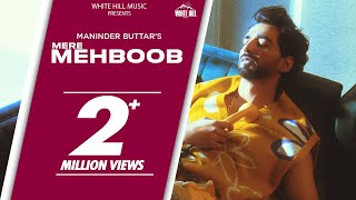 Maninder Buttar  Mere Mehboob Official Video MixSingh  Punjabi Song 2024  Sad Romantic Song [upl. by Kinna]