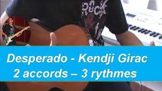 Desperado  Kendji Girac Tuto guitare facile  2 accords 3 rythmes  partition [upl. by Rossi]