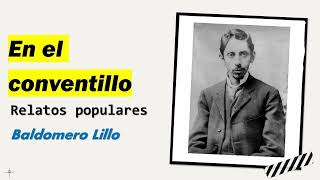 En el conventillo Relatos Populares  Baldomero Lillo  Audiolibro  Audiobook [upl. by Bilski]