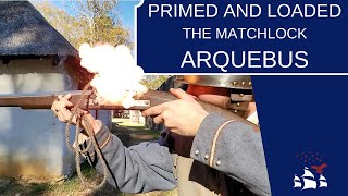 Primed and Loaded  The Matchlock Arquebus [upl. by Iruyas655]