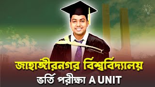 JU A Unit Details I Jahangirnagar University Admission Test I [upl. by Ailedamla574]