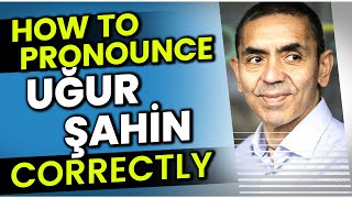 How to Pronounce Say Uğur Şahin quotCORRECTLYquot in Turkish [upl. by Anilam]