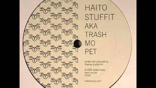 haito and stuffit aka trash mo  heartbreakermp4 [upl. by Eenel]