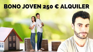 BONO JOVEN 250 Euros de ayuda al ALQUILER [upl. by Godard]