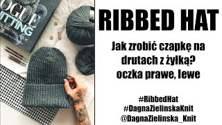 Ribbed Hat Jak zrobić czapkę na drutach z żyłką Oczka prawe lewe [upl. by Attegroeg]