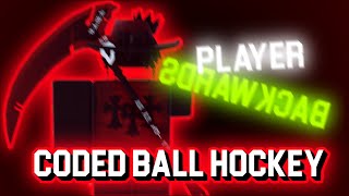 PLAYING PLAYER BACKWARDS  ROBLOX Coded Ball Hockey 3v3 [upl. by Adlog577]