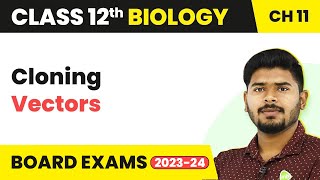 Cloning Vectors  Biotechnology Principles and Processes  Class 12 Biology 202223 [upl. by Odlamur702]