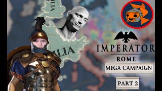 Mega Campaign Fall of an Empire Part 2 Imperator Rome [upl. by Creedon]