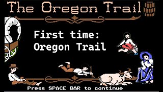 First Times The Oregon Trail  Playthrough [upl. by Hyman]