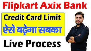 Flipkart Axis Bank Credit Card Limit Increase Kaise Kare How to Increase Flipkart Credit Card Limit [upl. by Francisca]