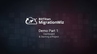 MigrationWiz Dashboard amp Starting a Project [upl. by Eycats100]