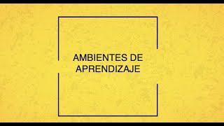 AMBIENTES DE APRENDIZAJE [upl. by Cleave]