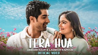 Tera Hua  Deedar Kaur  Laqshay Kapoor  Suhit A  Teji S  Keshav S  New Hindi Song 2024 [upl. by Thad]