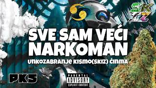 Unkozabranje x Ćinma x KismoSKIZ  SVE SAM VEĆI NARKOMAN [upl. by Claiborn]