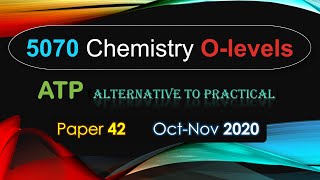 ATP Alternative to Practical  Paper 42 OctNov 2020  507042ON20  CIEs  OLevel Chemistry [upl. by Dlanar]