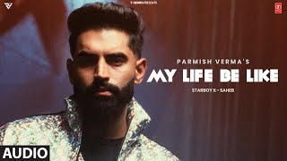 My Life Be Like Full Audio Parmish Verma  Simar Kaur  Starboy X  TSeries [upl. by Akimehs]