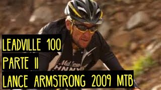 Leadville 100 Part II Lance Armstrong 2009 MTB [upl. by Aicenaj]