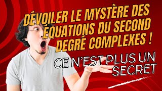 Dévoiler le mystère des équations du second degré complexes [upl. by Mikael411]