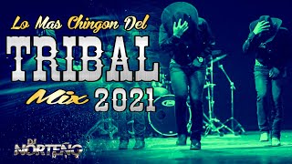 Lo Mas Chingon Del Tribal Mix 2021  Dj Norteño Mix [upl. by Ahsinoj648]