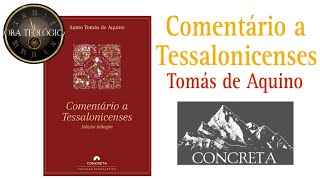 COMENTÁRIO A TESSALONICENSES  Tomás de Aquino Editora CONCRETA livros comentarios teologia [upl. by Irep]