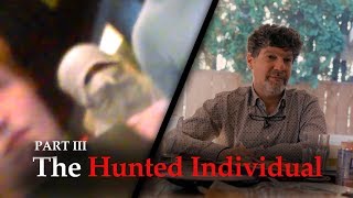 Part Three The Hunted Individual [upl. by Raphael]