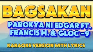 BAGSAKAN  PAROKYA NI EDGAR FT FRANCIS Mamp GLOC 9  KARAOKE VERSION WITH LYRICS [upl. by Dorfman]