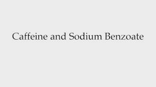 How to Pronounce Caffeine and Sodium Benzoate [upl. by Karna989]