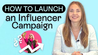 How To Launch an Influencer Marketing Campaign [upl. by Adnamal]