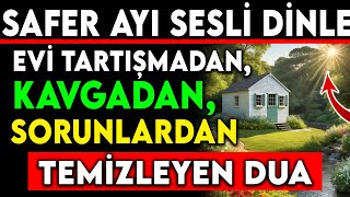 SAFER AYI SESLİ DİNLE  EVİ TARTIŞMADAN KAVGADAN SORUNLARDAN TEMİZLEYEN DUA [upl. by Aynekal644]