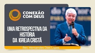 REFORMA PROTESTANTE UMA RETROSPECTIVA DA HISTÓRIA DA IGREJA  Rev Hernandes Dias Lopes  IPP [upl. by Dnivra]